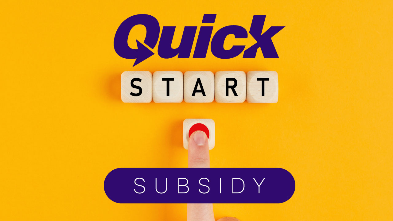 Quick Start Subsidy