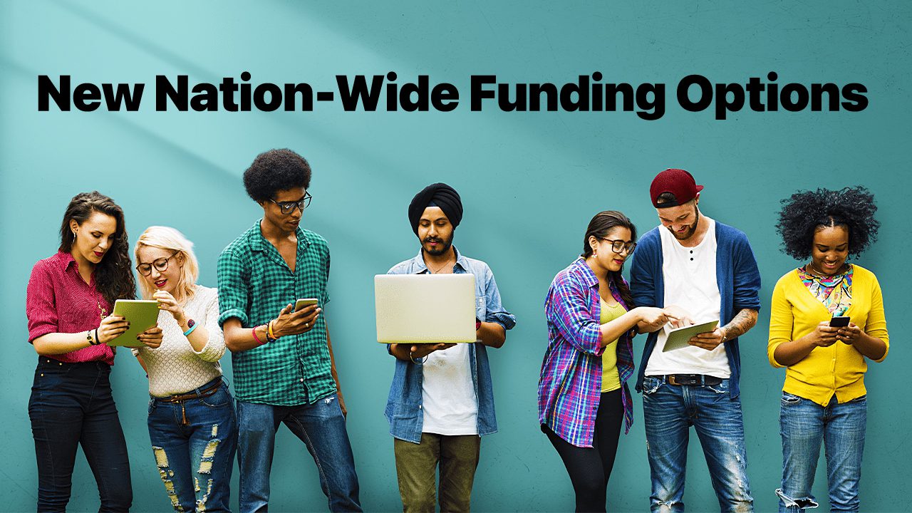 New Nation-Wide Funding Options